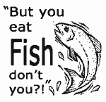 But you eat fish don't you? PDF Version